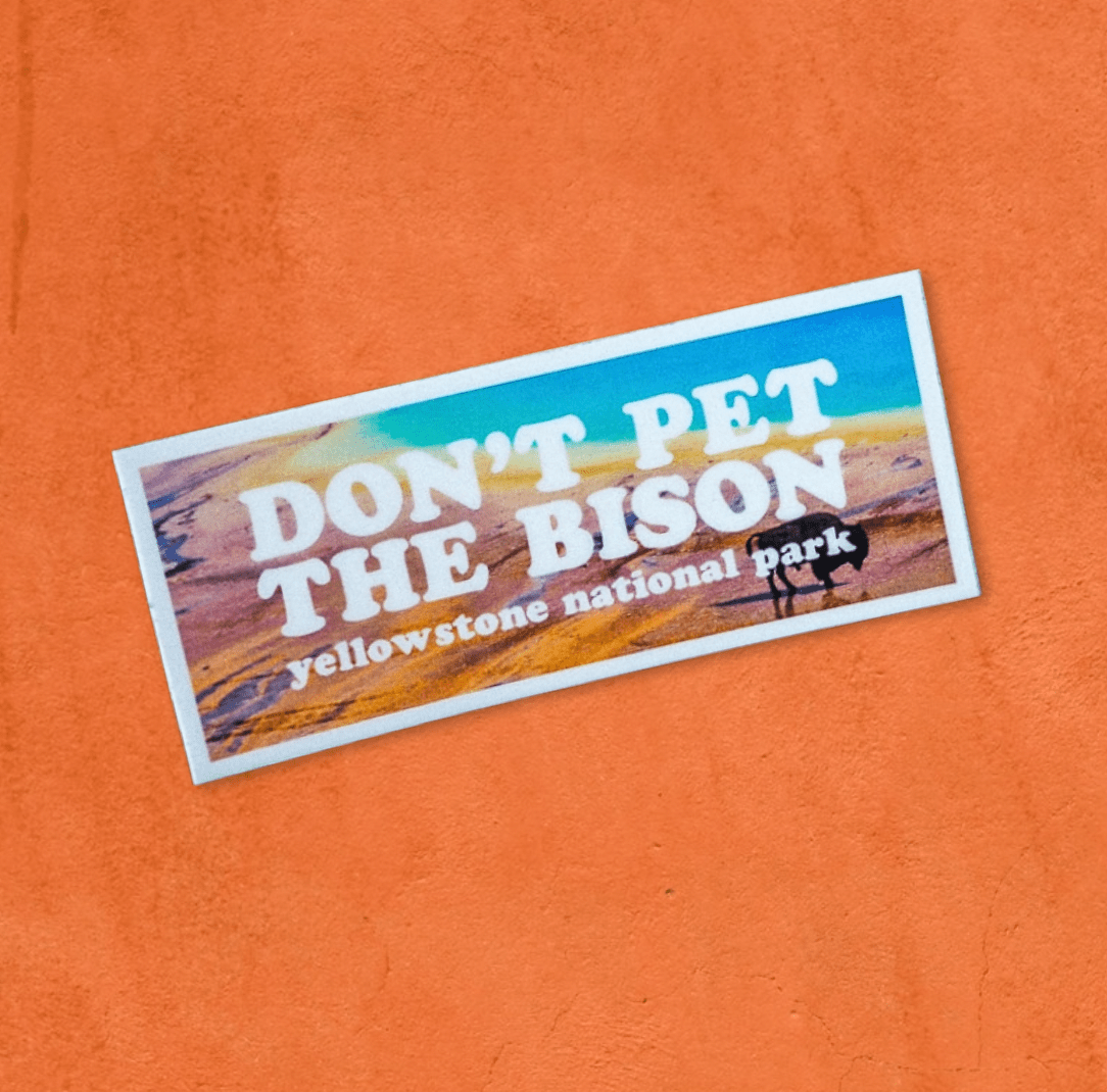 "Don't Pet The Bison" Sticker - Intrigue Ink Visit Bozeman, Unique Shopping Boutique in Montana, Work from Home Clothes for Women