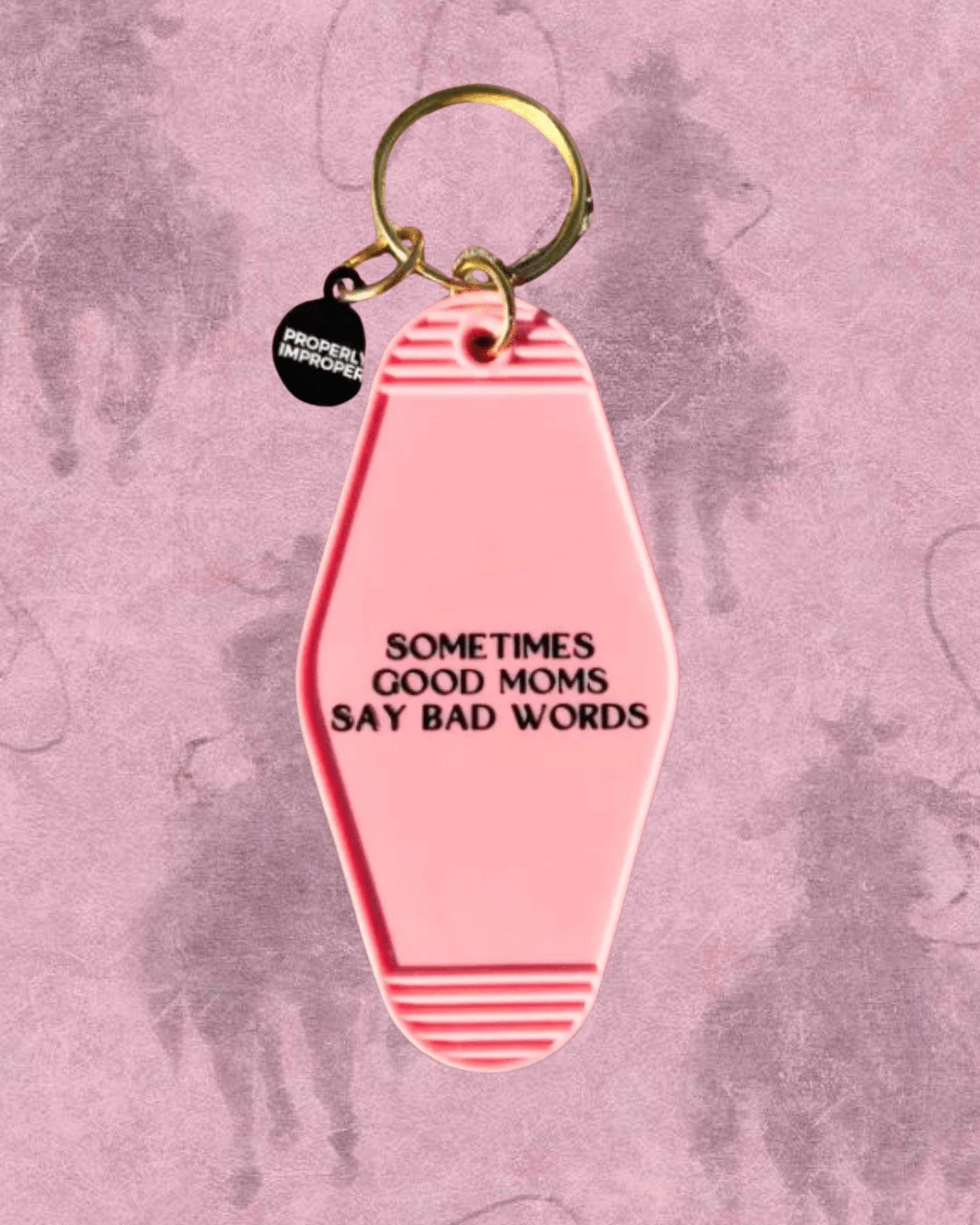 Sometimes Good Moms Say Bad Words Key Chain - Intrigue Ink Visit Bozeman, Unique Shopping Boutique in Montana, Work from Home Clothes for Women
