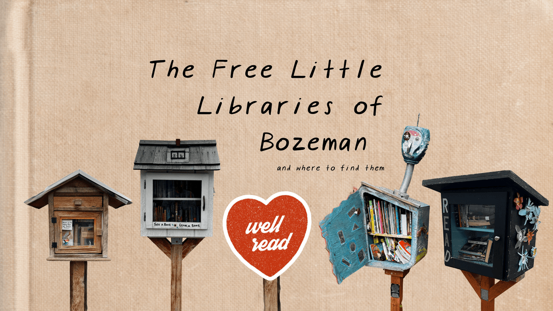 The Free Little Libraries of Bozeman: Get LIT(erary) With Us - Intrigue Ink