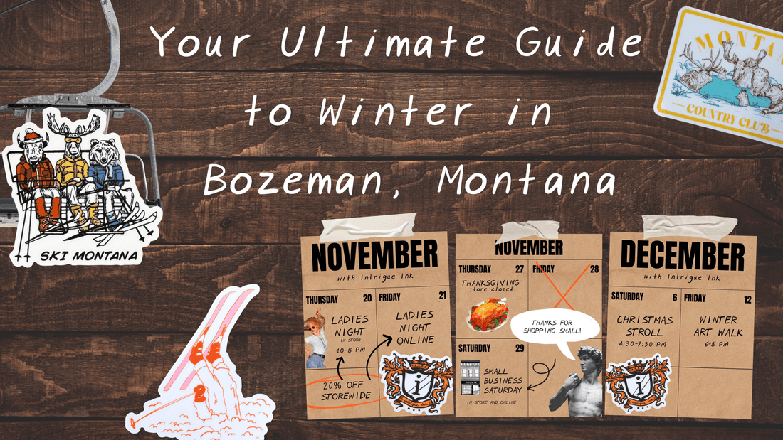 Your Ultimate Guide to Winter in Bozeman, Montana - Intrigue Ink