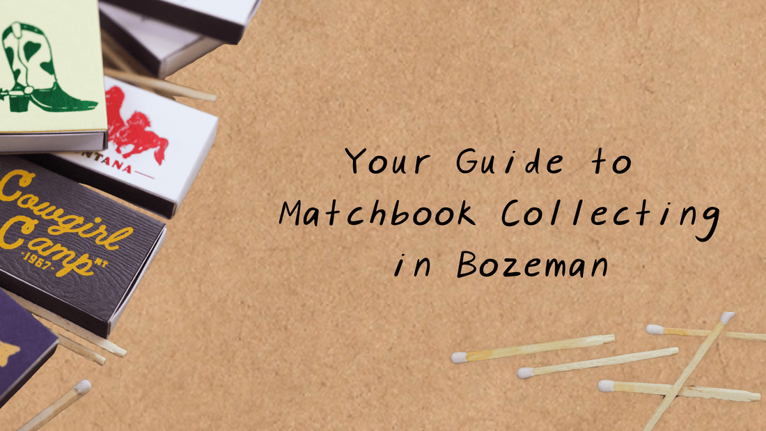 Strike a Match: Your Guide to Matchbook Collecting in Bozeman 🔥 - Intrigue Ink