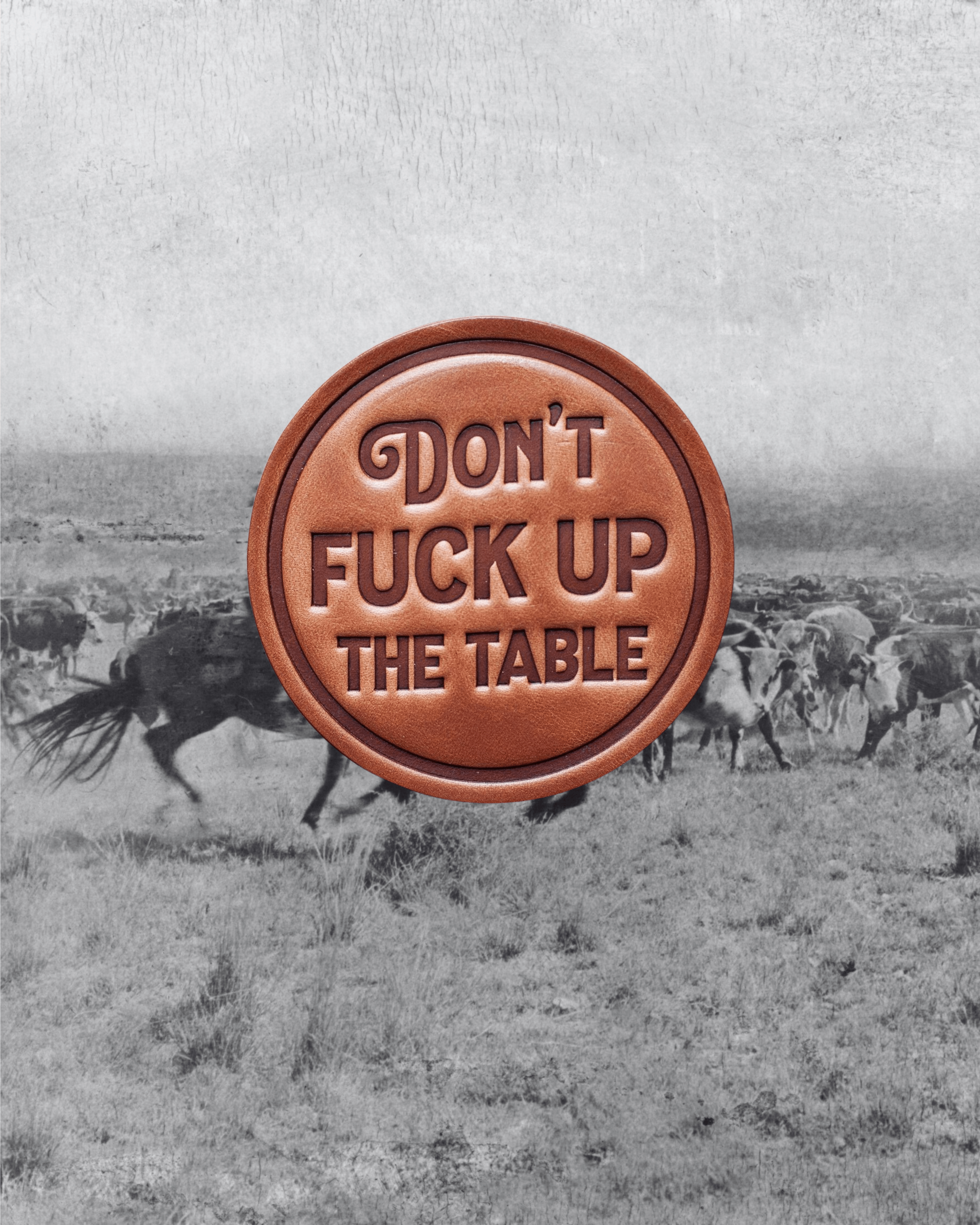 Don't Fuck Up the Table Leather Coaster - Intrigue Ink Visit Bozeman, Unique Shopping Boutique in Montana, Work from Home Clothes for Women