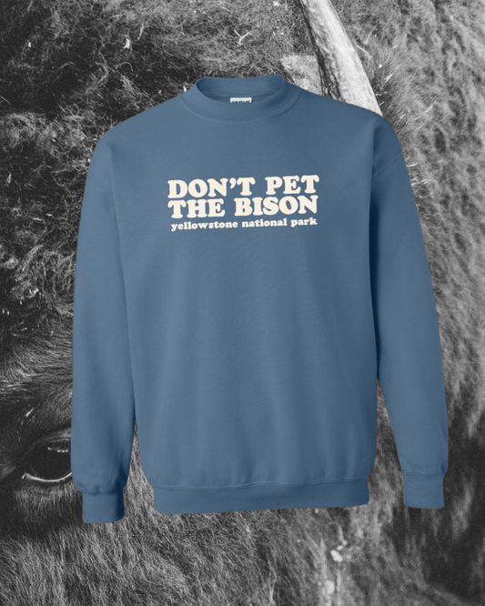 "Don't Pet The Bison" Pullover - Intrigue Ink Visit Bozeman, Unique Shopping Boutique in Montana, Work from Home Clothes for Women