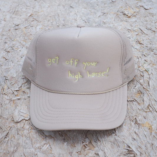 "Get Off Your High Horse" Tan Trucker Hat