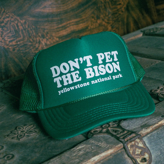 Don't Pet The Bison Trucker Hat - Green - Intrigue Ink Visit Bozeman, Unique Shopping Boutique in Montana, Work from Home Clothes for Women