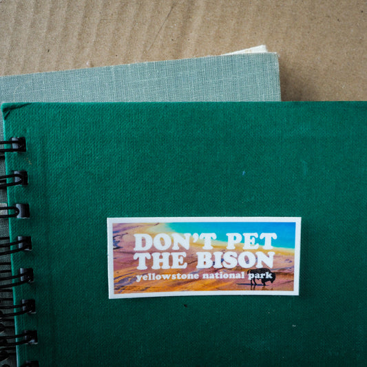 "Don't Pet The Bison" Sticker