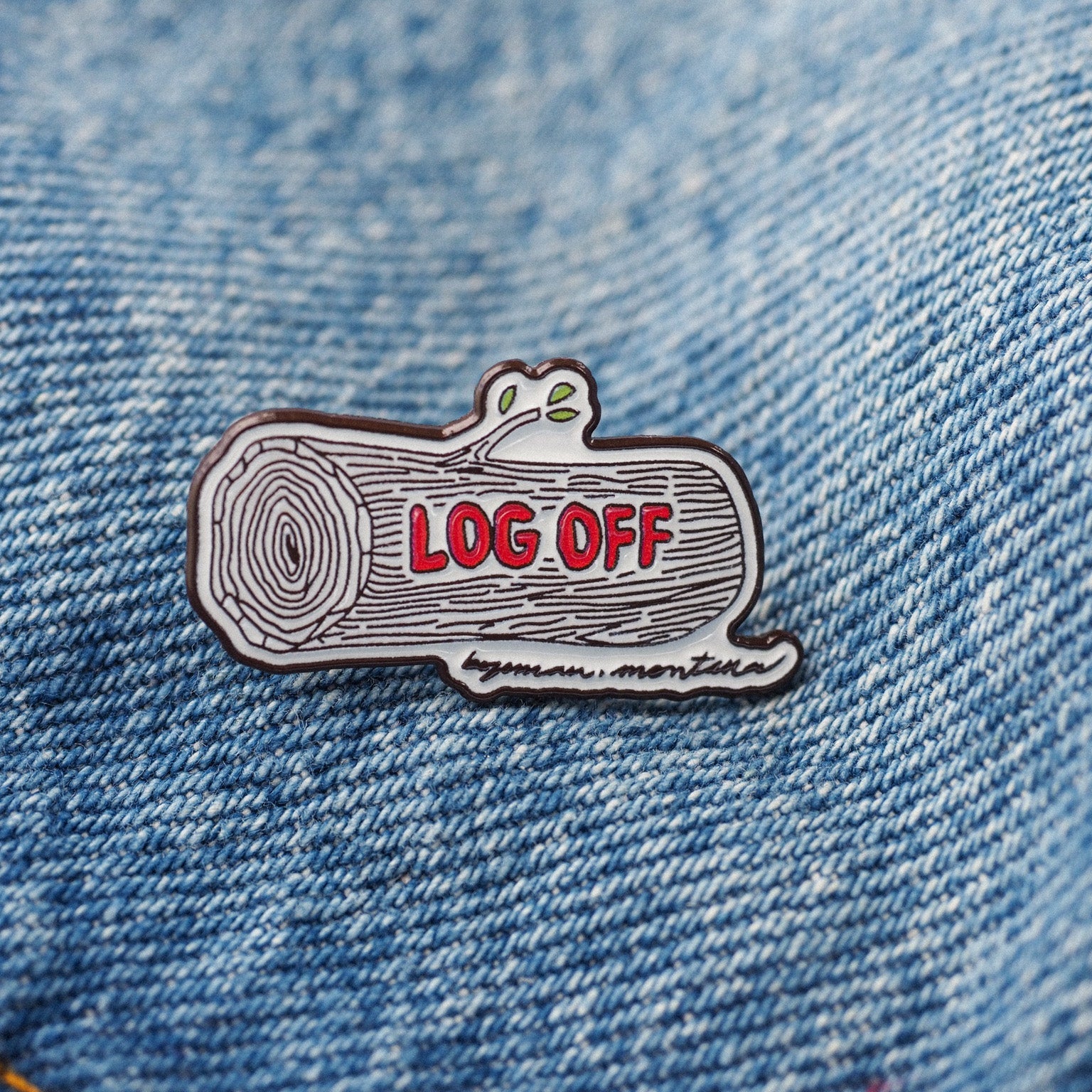"Log Off" Pin - Intrigue Ink Visit Bozeman, Unique Shopping Boutique in Montana, Work from Home Clothes for Women